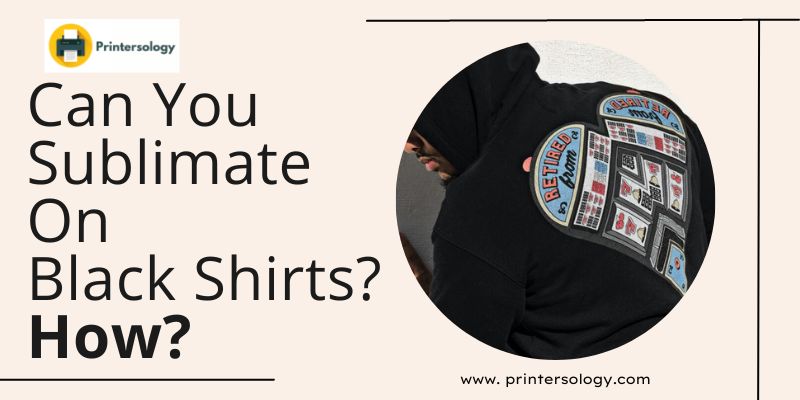 Can You Sublimate On Black Shirts
