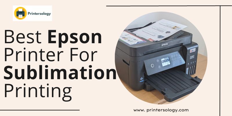 Best Epson Sublimation Printers (Why Ecotank & Workforce?)