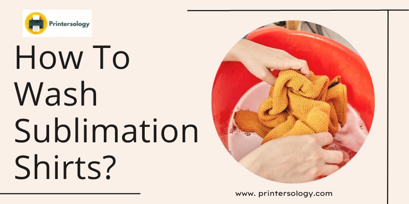 How To Wash Sublimation Shirts – Sublimation Care